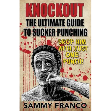 Knockout: The Ultimate Guide to Sucker Punching