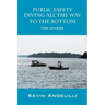 Public Safety Diving All the Way to the Bottom: For Divers