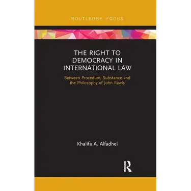 The Right to Democracy in International Law: Between Procedure, Substance and the Philosophy of John Rawls