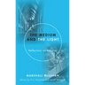 The Medium and the Light