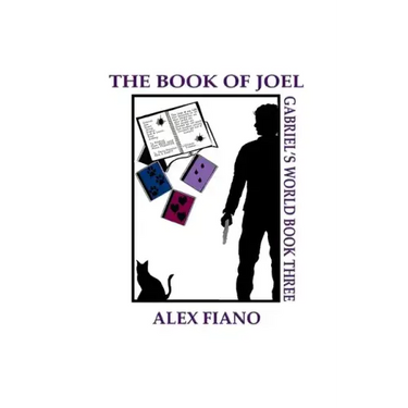 The Book of Joel: Book 3 in the Gabriel's World Series