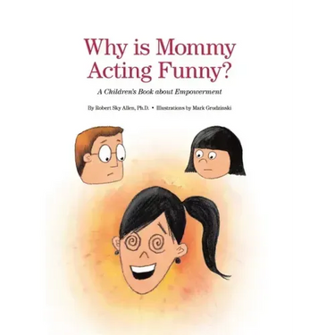 Why Is Mommy Acting Funny?