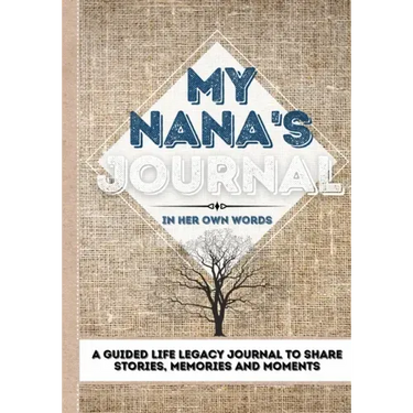 My Nana's Journal: A Guided Life Legacy Journal To Share Stories, Memories and Moments 7 x 10