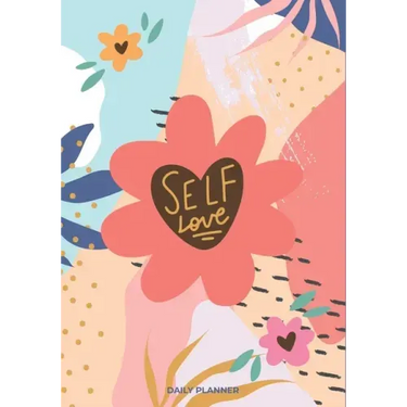Self Love: A Daily Planner Book ( Daily, Weekly Planner with Meal Planner, monthly Health and Reading Tracker)