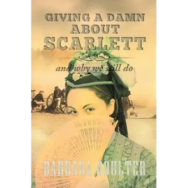 Giving A Damn About Scarlett: And Why We Still Do