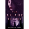 The Ariane Trilogy: The Complete Series