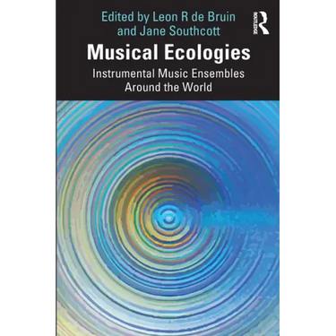 Musical Ecologies: Instrumental Music Ensembles Around the World