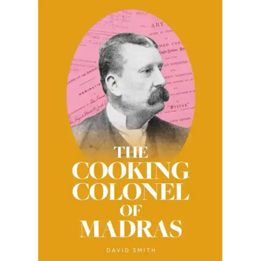 The Cooking Colonel of Madras