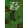 Wild Plant Teas and Coffees of Missouri
