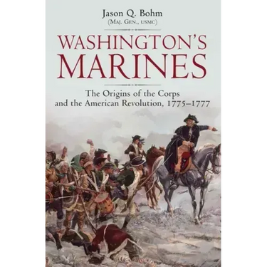 Washington's Marines: The Origins of the Corps and the American Revolution, 1775-1777