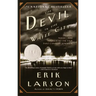 The Devil in the White City: Murder, Magic, and Madness at the Fair That Changed America