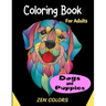 Coloring Book For Adults Dogs and Puppies Zen Colors: 30 coloring pages to reduce anxiety and improve well-being, anti-stress therapy