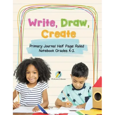 Write, Draw, Create Primary Journal Half Page Ruled Notebook Grades K-2