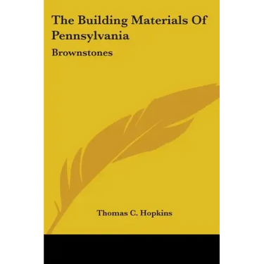 The Building Materials Of Pennsylvania: Brownstones