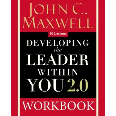 Developing the Leader Within You 2.0 Workbook