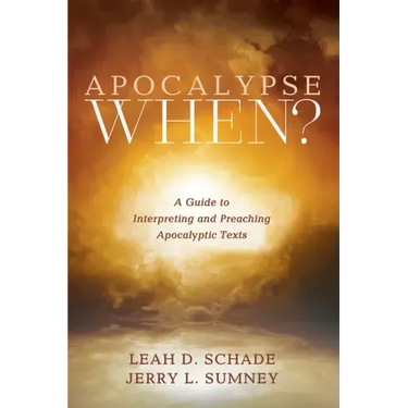 Apocalypse When?: A Guide to Interpreting and Preaching Apocalyptic Texts