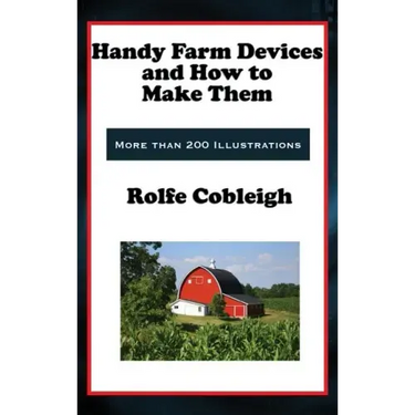 Handy Farm Devices and How to Make Them