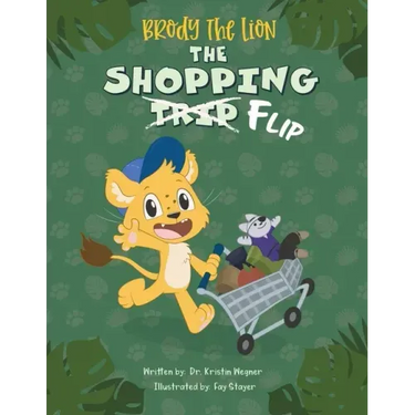 Brody the Lion: The Shopping Flip: Teaching Kids about Autism, Big Emotions, and Self-Regulation
