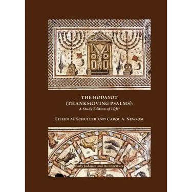 The Hodayot (Thanksgiving Psalms): A Study Edition of 1qha