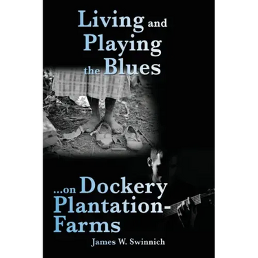 Living and Playing the Blues on Dockery Plantation-Farms