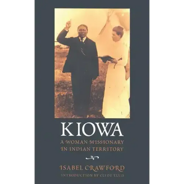 Kiowa: A Woman Missionary in Indian Territory