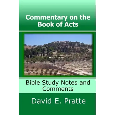 Commentary on the Book of Acts: Bible Study Notes and Comments