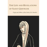The Life and Revelations of Saint Gertrude Virgin and Abbess of the Order of St. Benedict