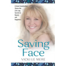 Saving Face: A Great-Grandmother Shares Her Life-Long Secrets to Beauty and Happiness