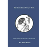 The Catechism Prayer Book: Prayers Drawn from the Words of the Catechism