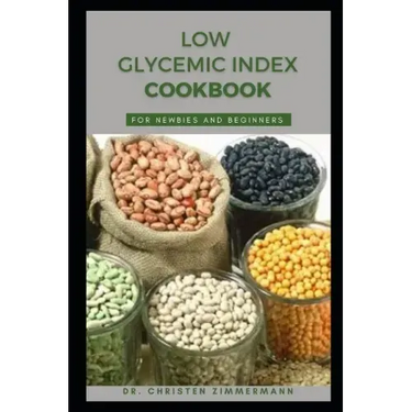 Low Glycemic Index Cookbook for Newbies and Beginners