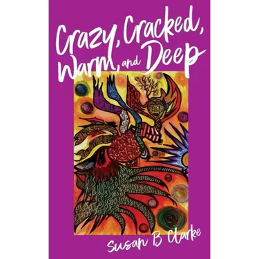 Crazy, Cracked, Warm, and Deep