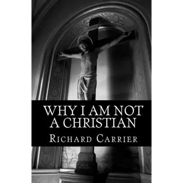 Why I Am Not a Christian: Four Conclusive Reasons to Reject the Faith