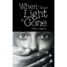 When Your Light Is Gone