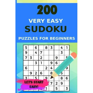 200 Very Easy Sudoku Puzzles for Beginners with Solutions, Let's Start Easy!