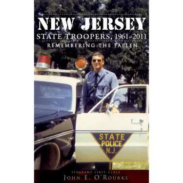 New Jersey State Troopers, 1961-2011: Remembering the Fallen