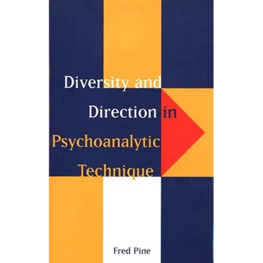 Diversity and Direction in Psychoanalytic Technique