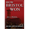 How Bristol Won: and will keep on winning