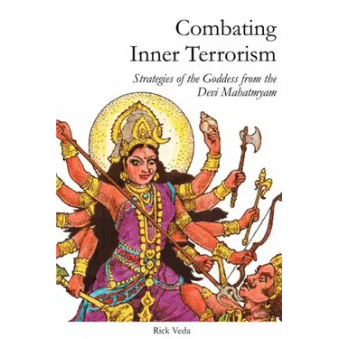 Combating Inner Terrorism: Strategies of the Goddess from the Devi Mahatmyam