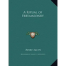 A Ritual of Freemasonry