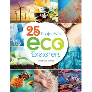 25 Projects for Eco Explorers