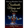 How to Manifest Your Soulmate, Money and Success: The complete Book on Frequencies