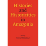 Histories and Historicities in Amazonia
