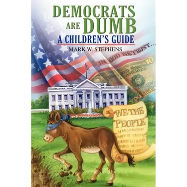 Democrats Are Dumb: A Children's Guide