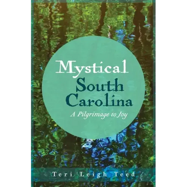 Mystical South Carolina: A Pilgrimage to Joy