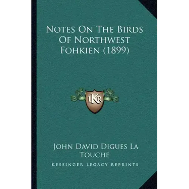 Notes On The Birds Of Northwest Fohkien (1899)