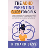 The ADHD Parenting Guide for Girls