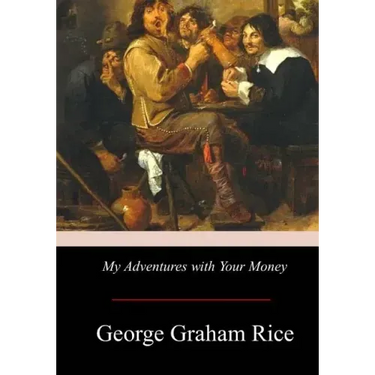 My Adventures with Your Money