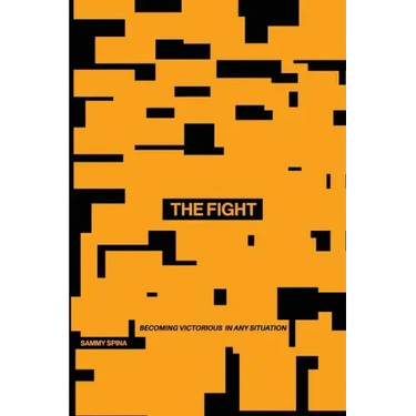 The Fight: Becoming Victorious in Any Situation