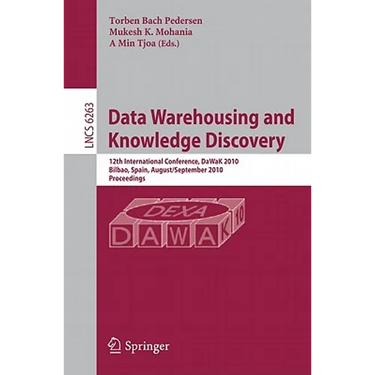 Data Warehousing and Knowledge Discovery: 12th International Conference, DaWaK 2010, Bilbao, Spain, August/September 2010, Proceedings