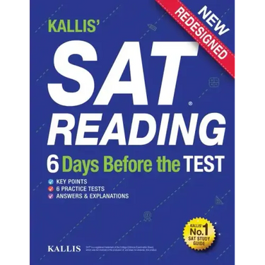 KALLIS' SAT Reading - 6 Days Before the Test: (College SAT Prep + Study Guide Book for the New SAT